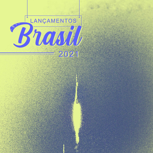 Lançamentos Brasil 2021 (Explicit)