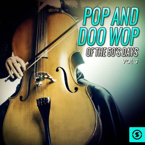 Pop and Doo Wop of the 50's Days, Vol. 3