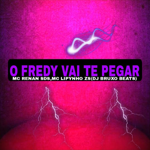 O FREDY VAI TE PEGAR (Explicit)