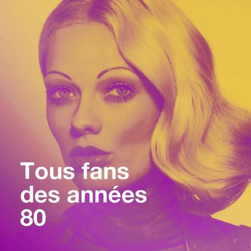 Tous fans des années 80