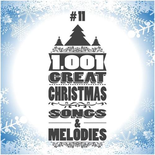 1001 Great Christmas Songs & Melodies, Vol. 11