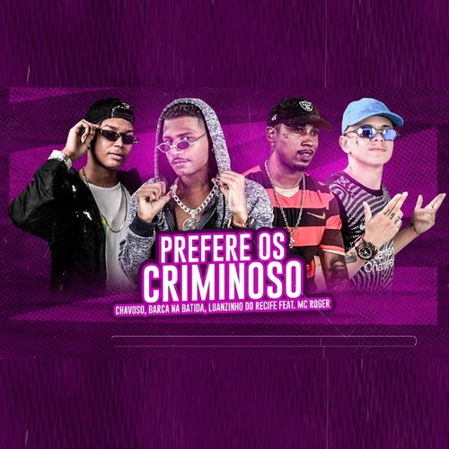 Prefere os Criminoso (feat. Mc Roger) (Brega Funk) [Explicit]