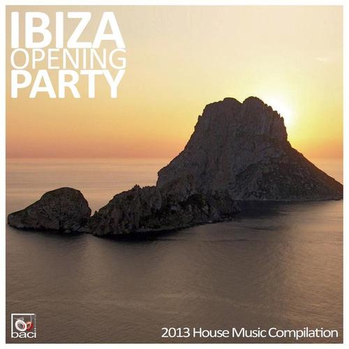 Ibiza Opening Party (2013 House Music Compilation)