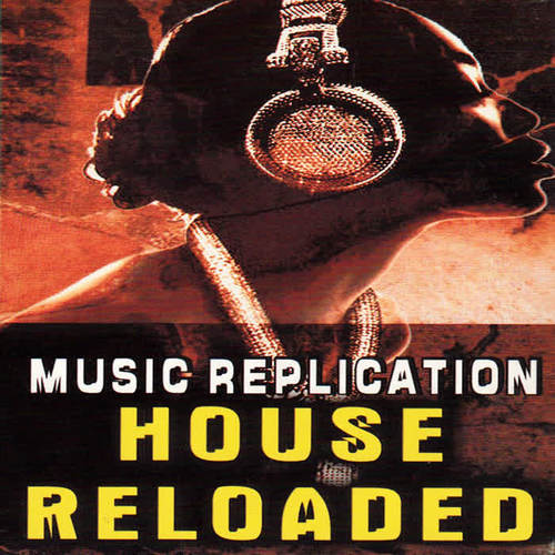 Music Replication House Reloaded