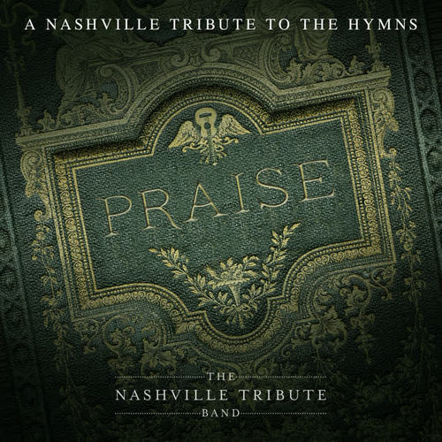 Praise: A Nashville Tribute To The Hymns