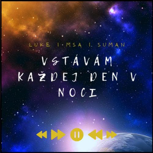 Vstávám každej den v noci (feat. MsA & Suman) [Explicit]