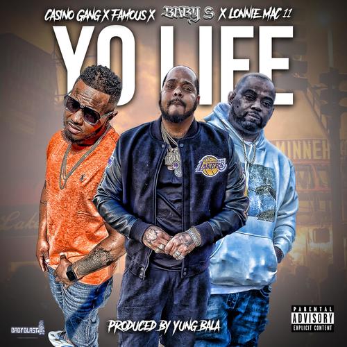 Yo Life (feat. Baby S, Famous & Lonnie Mac 11) [Explicit]