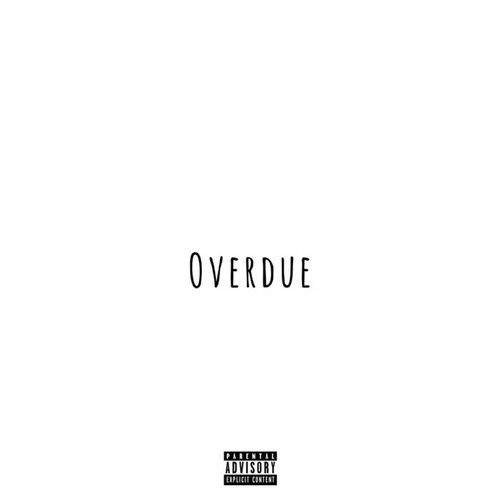 Overdue (Explicit)