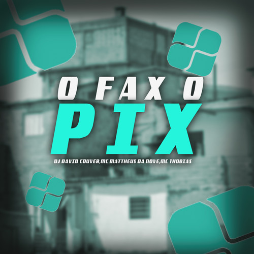 O Faz O Pix (Explicit)