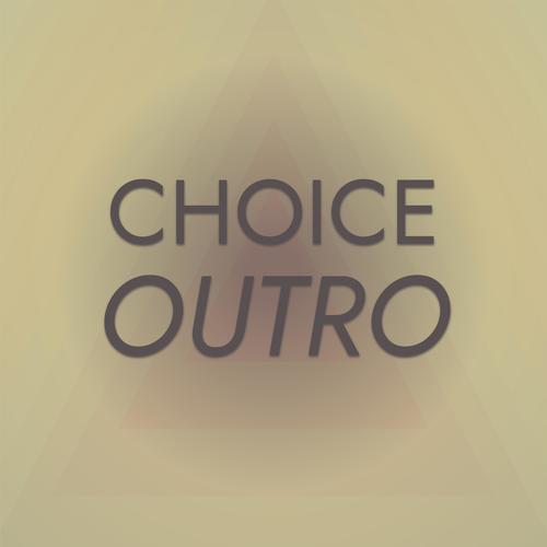 Choice Outro