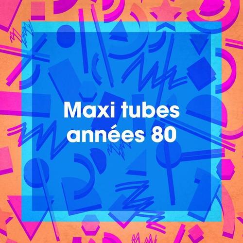 Maxi tubes années 80