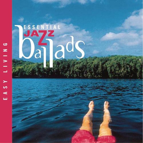 Easy Living Series--Essential Jazz Ballads