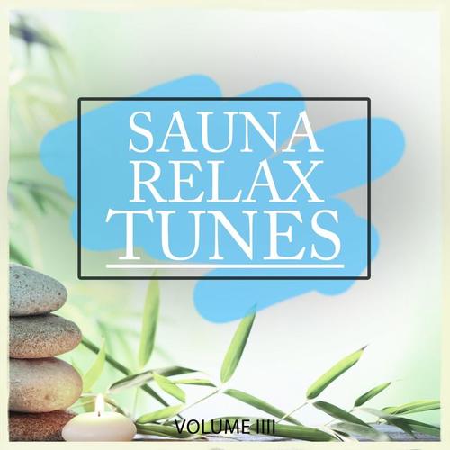 Sauna Relax Tunes, Vol. 4 (Wonderful Peaceful & Calm Music For Massage, Sauna And Meditation)