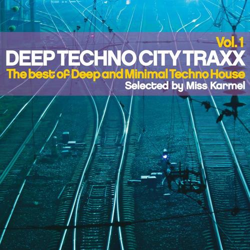 Deep Techno City Traxx, Vol. 1 (The Best Of Deep And Minimal Techno House)