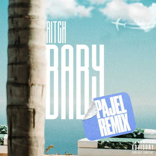 Baby (Pajel Remix) [Explicit]