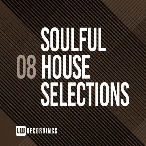 Soulful House Selections, Vol. 08