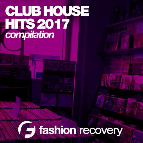 Club House Hits 2017