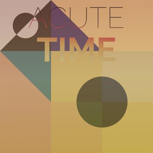 Acute Time