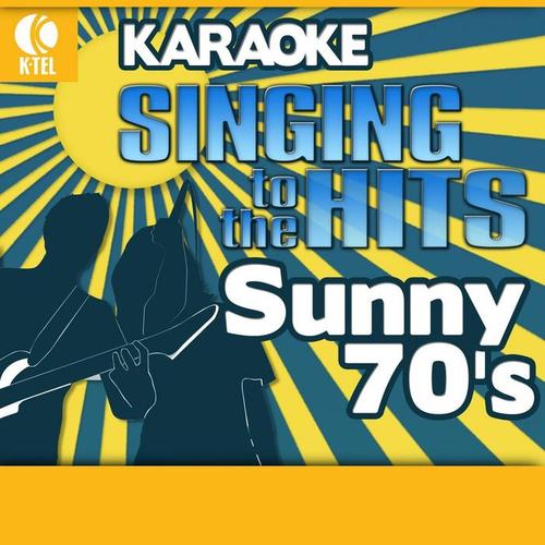 Karaoke: Sunny 70's - Singing to the Hits