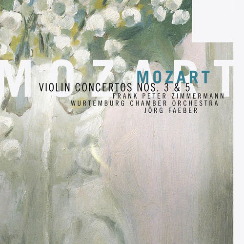 Mozart: Violin Concertos Nos. 3 & 5