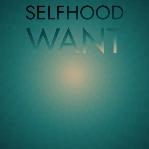 Selfhood Want