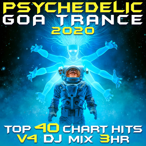 Psychedelic Goa Trance 2020 Top 40 Chart Hits, Vol. 4 DJ Mix 3Hr