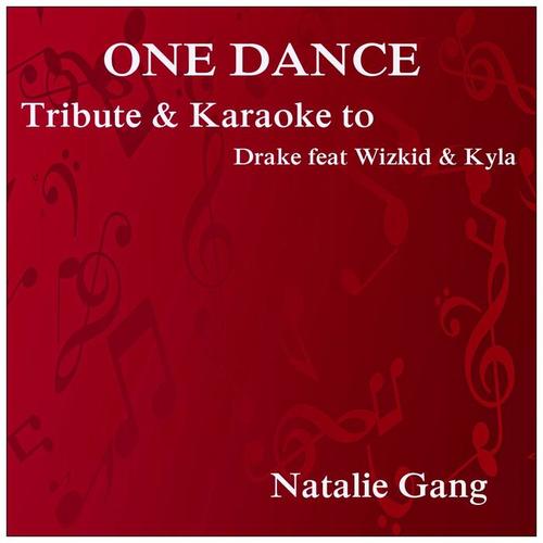 One Dance (Tribute & Karaoke to Drake, Wizkid & Kyla)