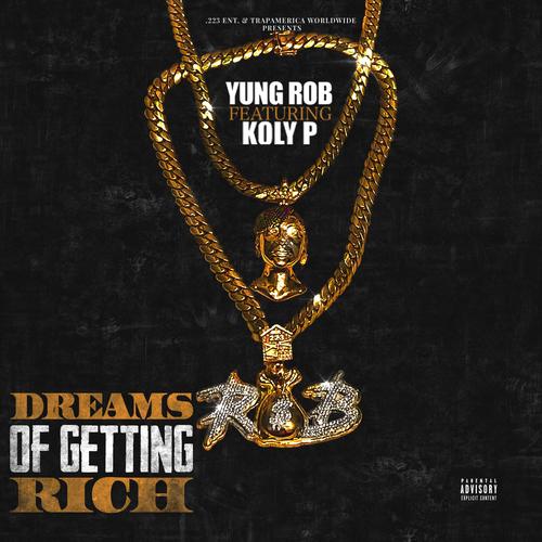 Dreams of Getting Rich (feat. Koly P) [Explicit]