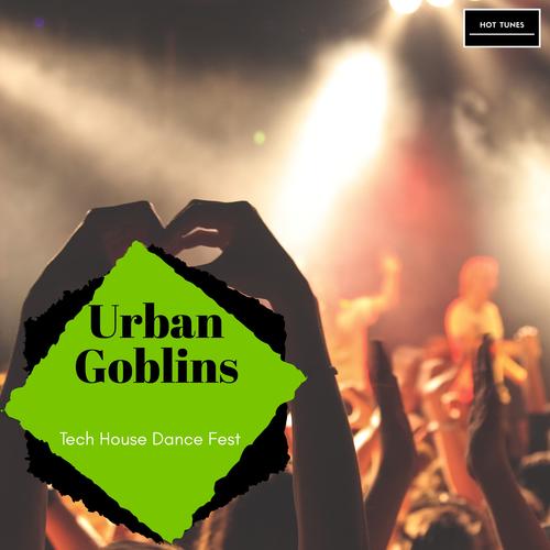 Urban Goblins - Tech House Dance Fest