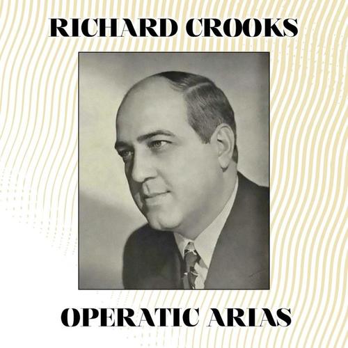 Richard Crooks Operatic Arias