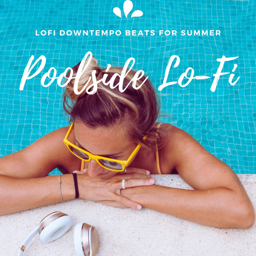 Poolside Lo-Fi (Lofi Downtempo Beats For Summer)