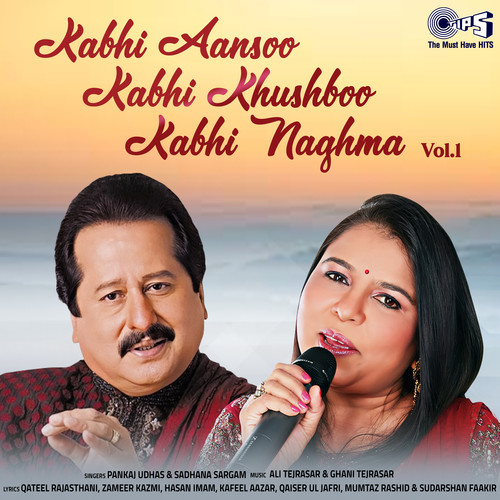 Kabhi Aansoo Kabhi Khushboo Kabhi Naghma - Vol. 1