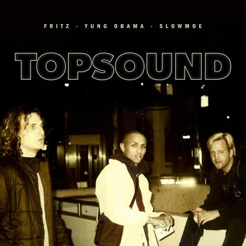 Topsound (feat. Yung Obama, Fritz, NoTypeBeats & €$¥)