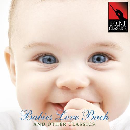 Babies Love Bach and Other Classics