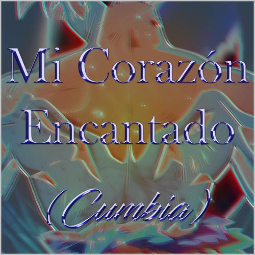 Mi Corazón Encantado (Cumbia)