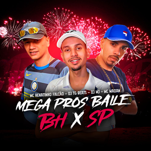 Mega pros Baile BH X SP (feat. MC Madan) [Explicit]