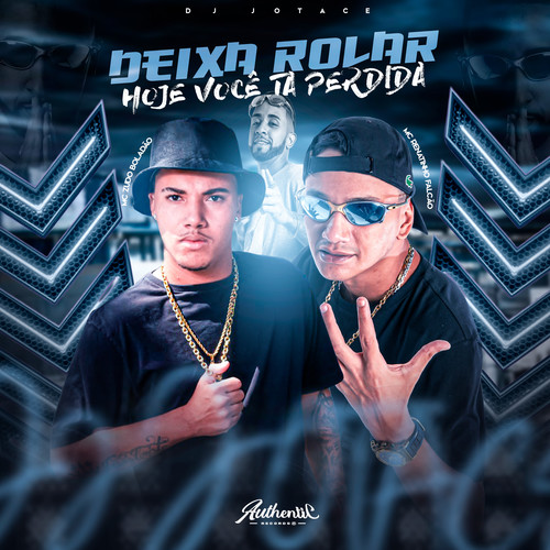 Deixa Rolar - Hoje Voce Ta Perdida (Explicit)