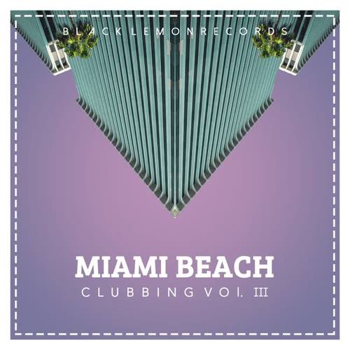 Miami Beach Clubbing, Vol. 3