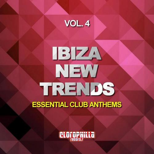 Ibiza New Trends, Vol. 4 (Essential Club Anthems)