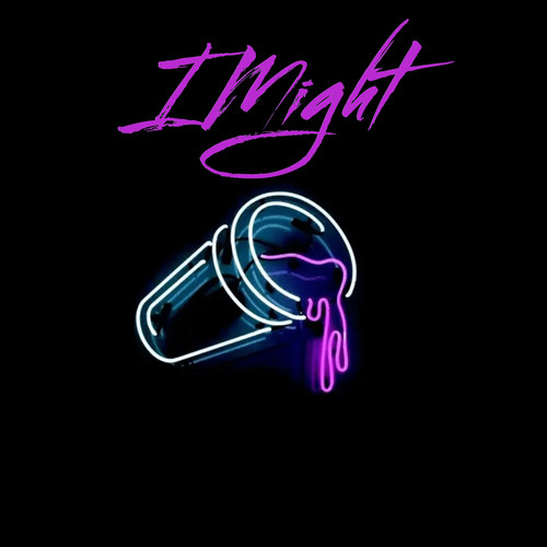 I Might (Explicit)