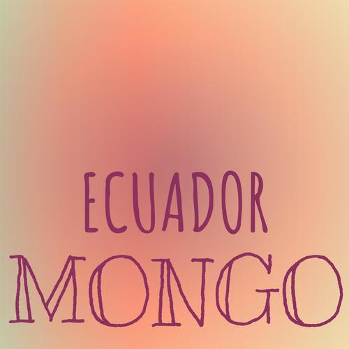 Ecuador Mongo