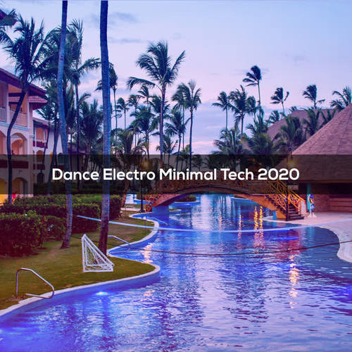 Dance Electro Minimal Tech 2020