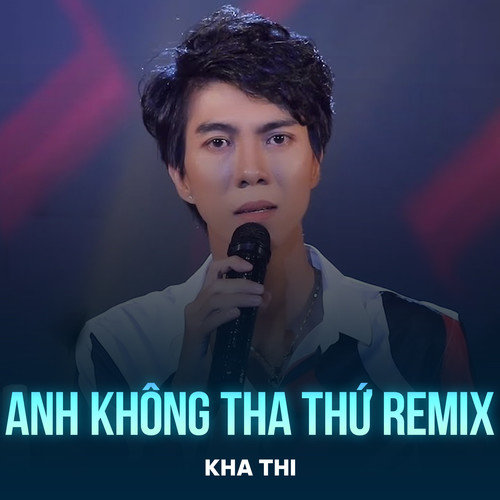 Anh Không Tha Thứ (Remix)