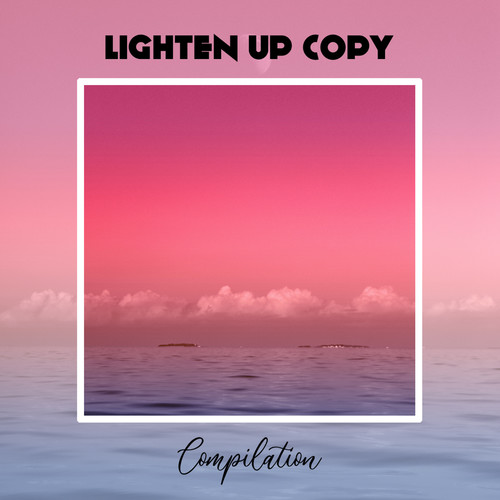 Lighten Up Copy Compilation