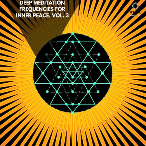 Deep Meditation Frequencies for Inner Peace, Vol. 3