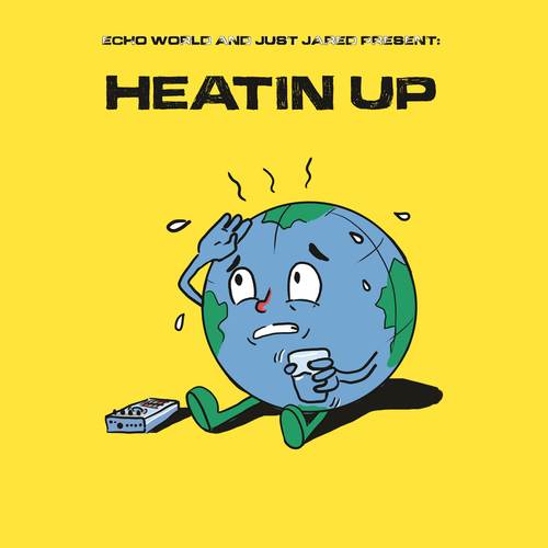 Heatin' Up (Echo World x Just Jared Compilation)