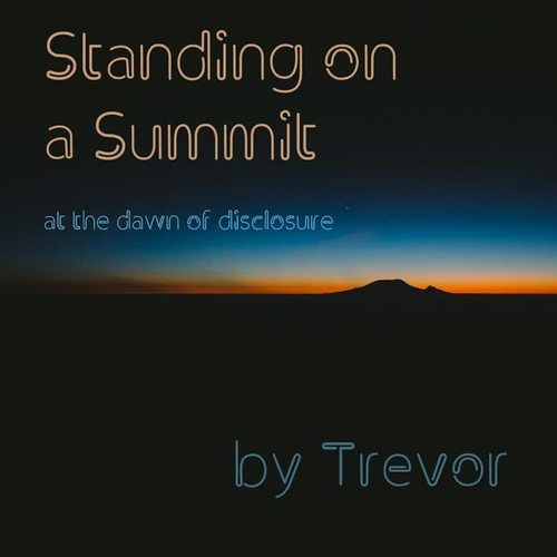 Standing on a Summit at the Dawn of Disclosure