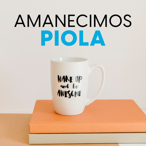 Amanecimos piola (Explicit)