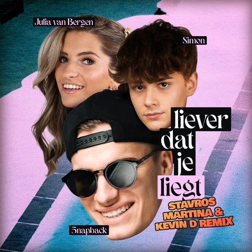 Liever Dat Je Liegt (Stavros Martina & Kevin D Remix)