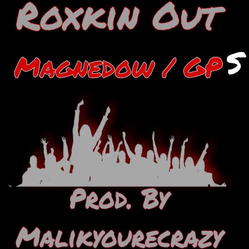 Roxkin Out (feat. GP5) [Explicit]